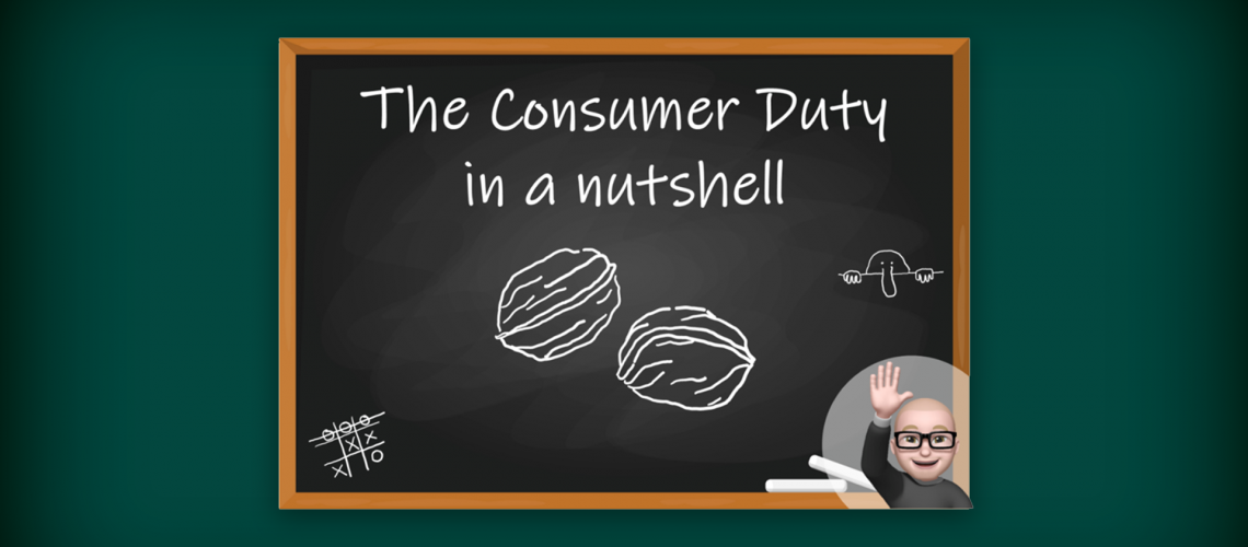 Consumer Duty in a nutshell